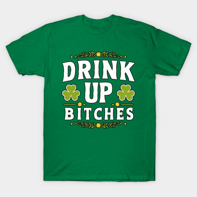 Drink Up St Patrick Day T-Shirt by Kaine Ability